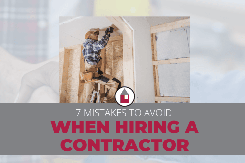 7 Mistakes to Avoid When Hiring a Contractor